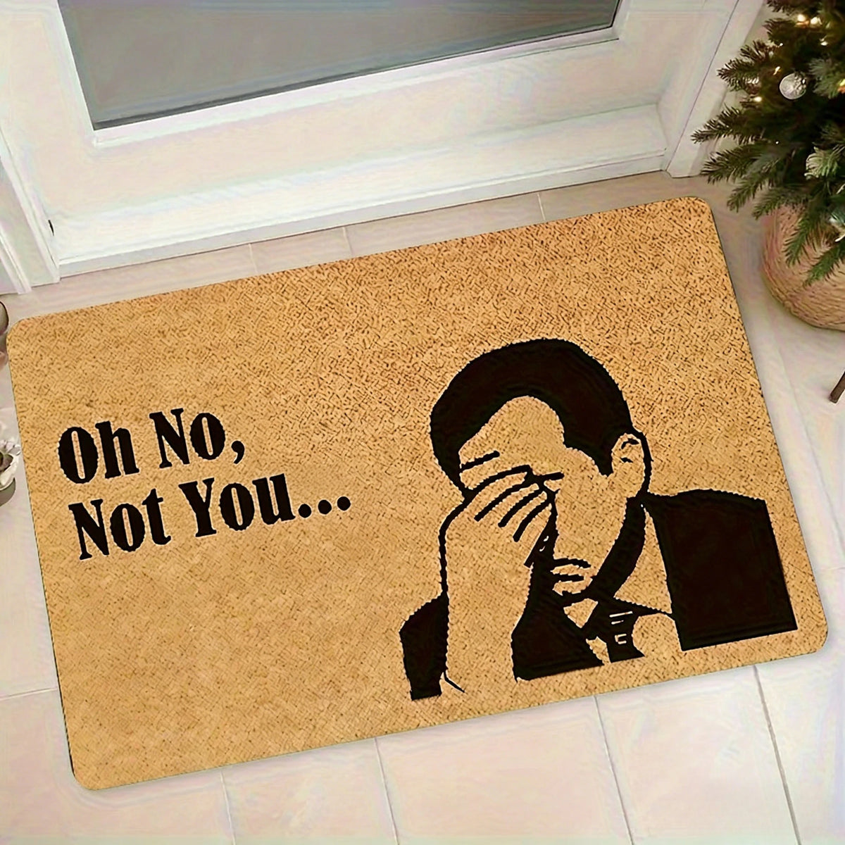 Humorous "Oh No, It's You Again..." Doormat, for Living Rooms, Bedrooms, Offices, Kitchens, Bathrooms, Hallways Welcome Mat