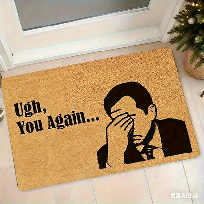 Humorous "Oh No, It's You Again..." Doormat, for Living Rooms, Bedrooms, Offices, Kitchens, Bathrooms, Hallways Welcome Mat